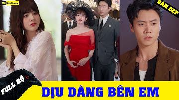 FULL Dịu Dàng Bên Em || Con dâu đang có con nên cả nhà cưng chiều hơn cả công chúa