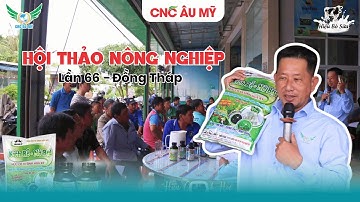 Hội thảo lần 65 - Canh tác lúa theo hướng hữu cơ - Tân Hồng - Đồng Tháp