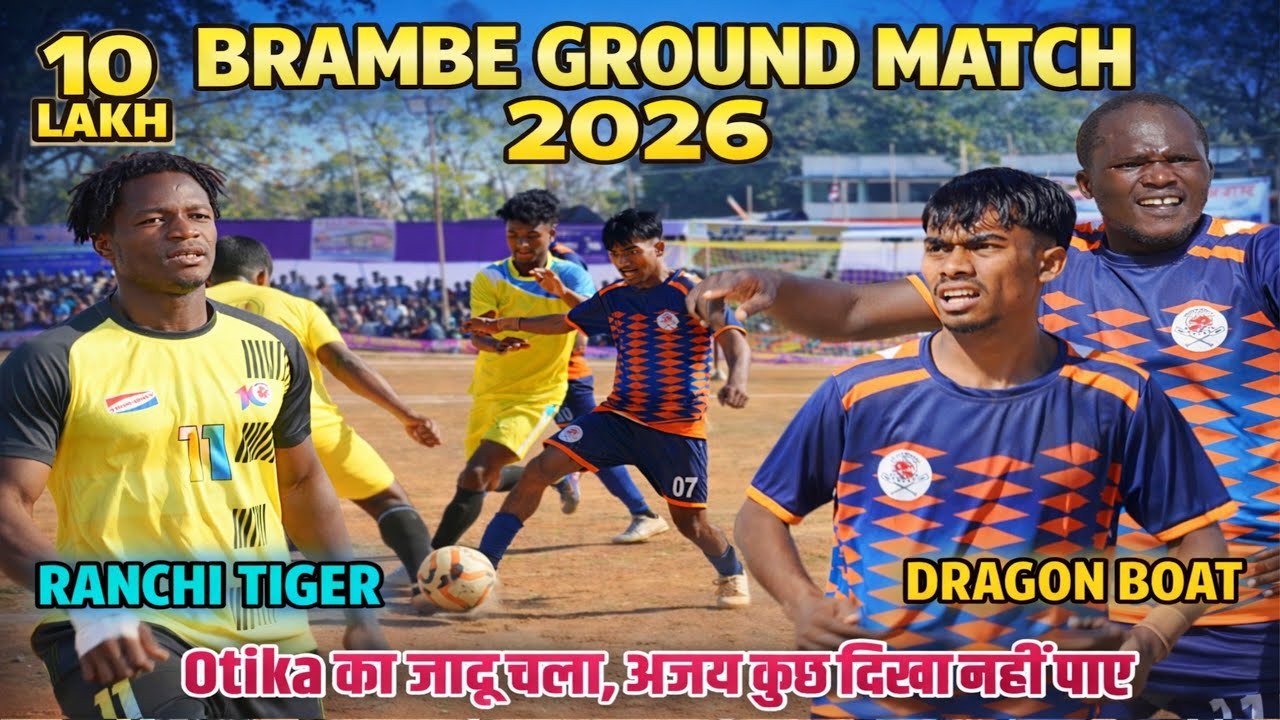 Semi Final | Ranchi Tiger Vs Dragon Boat | Barame Football Match 2026