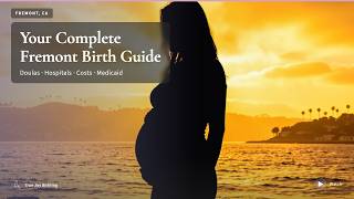 Fremont Doula & Birth Plan Guide: Costs, Hospitals & Medicaid (First-Time Mom)