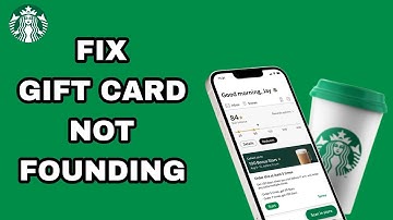 How To Fix And Solve Starbucks App Gift Card Not Founding | Final Solution