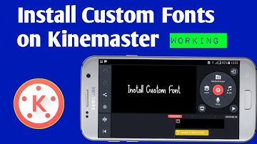 How to Install Custom Fonts on Kinemaster App