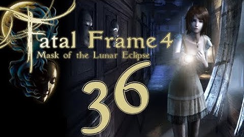 Lettuce play Fatal Frame 4 Mask of the Lunar Eclipse part 36
