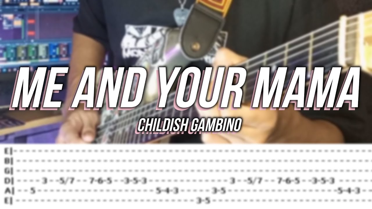 Me and Your Mama ©Childish Gambino 【Guitar Cover】with TABS YouTube