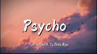 Post Malone - Psycho ft. Ty Dolla $ign | (Lyrics)