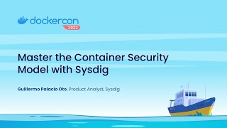 Master the Container Security Model with Sysdig