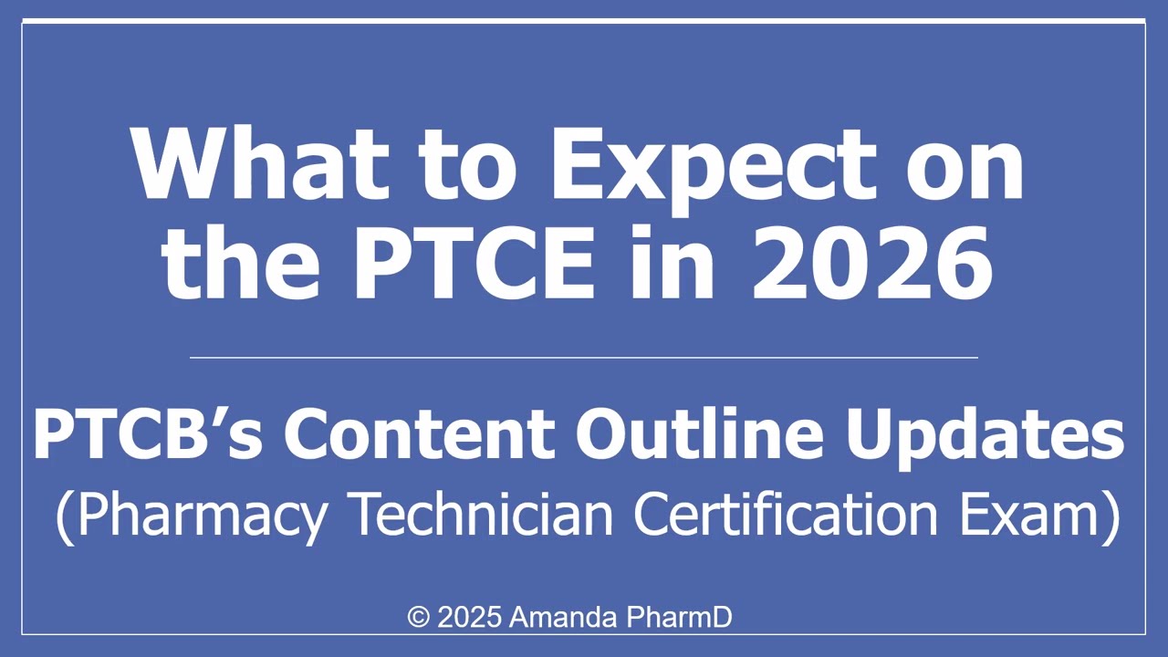 Чего ожидать от экзамена PTCE в 2026 году — обновление содержания экзамена CPhT от PTCB | Аманда ...