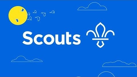 Scouts - Who We Are And What We Do