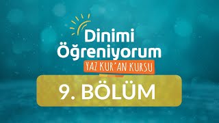 Siyer Dersi - Yaz Kuran Kursu Dinimi Öğreniyorum 9Bölüm