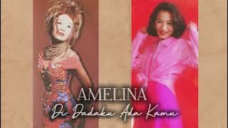 Amelina - Di Dadaku Ada Kamu