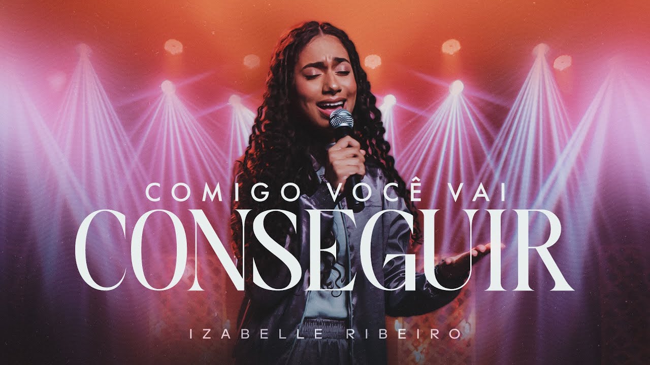 Izabelle Ribeiro | Comigo Você Vai Conseguir