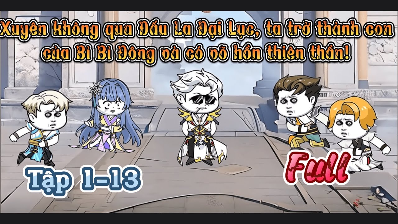 Xuyên không qua đấu la đại lục, ta là con của Bỉ Bỉ Đông và thức tỉnh võ hồn thiên thần! Tập 1-13