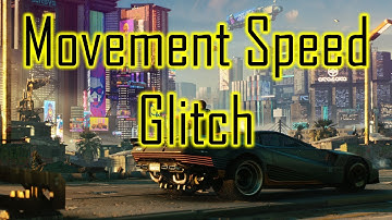 Cyberpunk 2077 Movement Speed Glitch