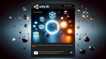 Mastering Colliders in Unity 3D: Bring Your Game to Life with Realistic Physics