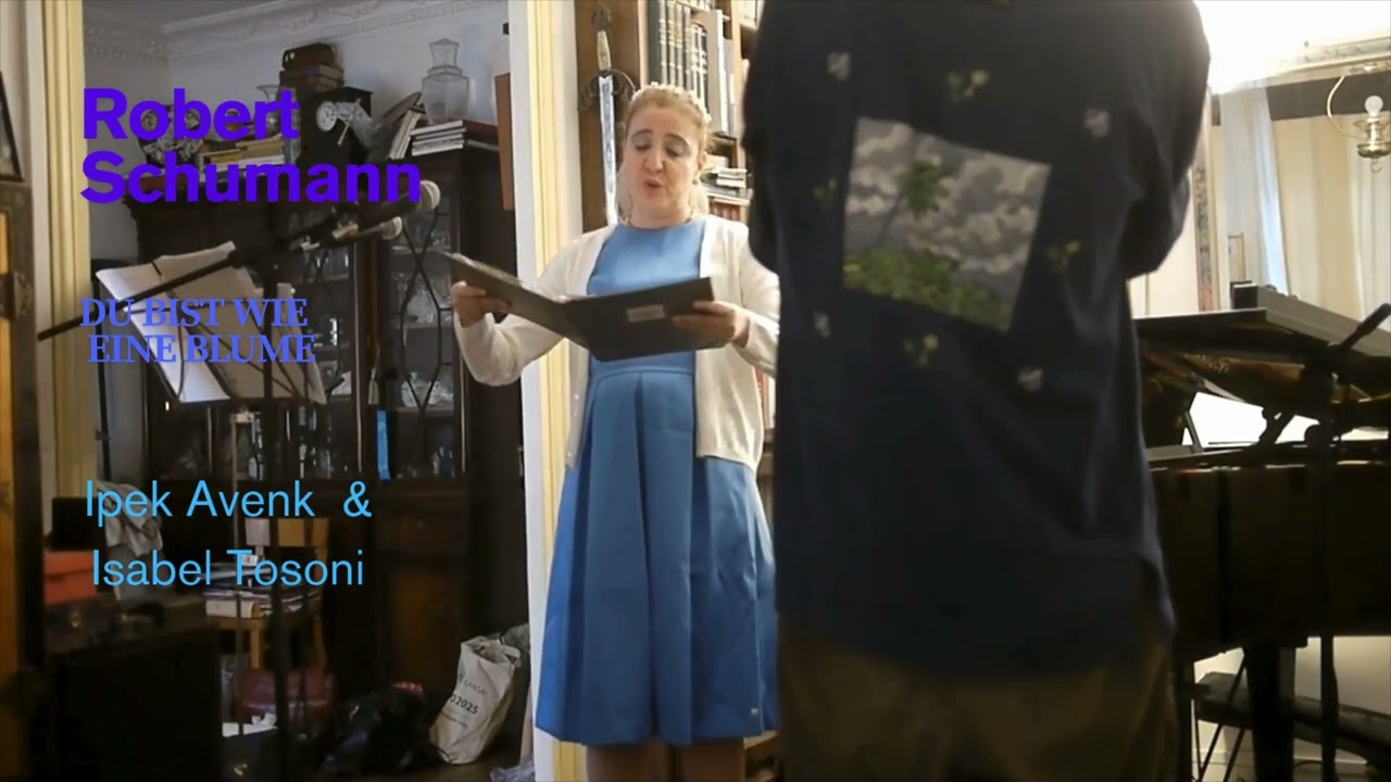 Du bist wie eine Blumen, Robert Schumann  Ipek AVENK Soprano & Isabel Tosoni pianiste