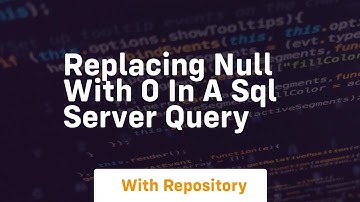 replacing null with 0 in a sql server query