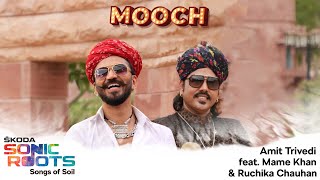 Mooch Amit Trivedi Ft. Mame Khan & Ruchika Chauhan Shellee Škoda Sonic Roots Songs Of Soil