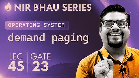 NIR BHAU Series Lecture 45 | Demand Paging part 3| Operating System   #SYSTEMS #SOFTWARE