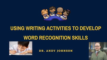 WRITING ACTIVITIES TO DEVELOP WORD RECOGNITION SKILLS