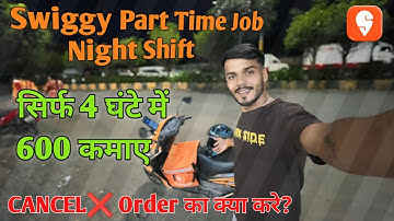 Swiggy worked for 4 hours and earned ₹600, then the customer cancelled the order. Swiggy Night Sh...