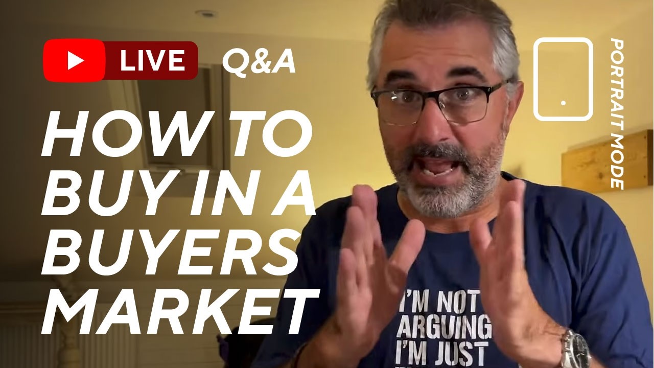 How to Buy in a Buyers Market: Live Q&A
