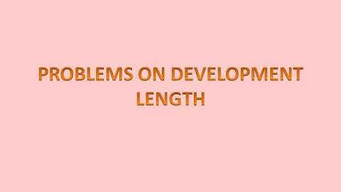 KTU DCS CE301 MODULE II PROBLEMS ON DEVELOPMENT LENGTH