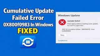 How To Fix Cumulative Update Failed Error 0X800f0983 In Windows