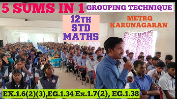 12th Std Maths Ex.1.6(2),(3),eg 1.34, Ex 1.7(2), eg 1.38 - 5 sums in 1 Grouping technique for Public