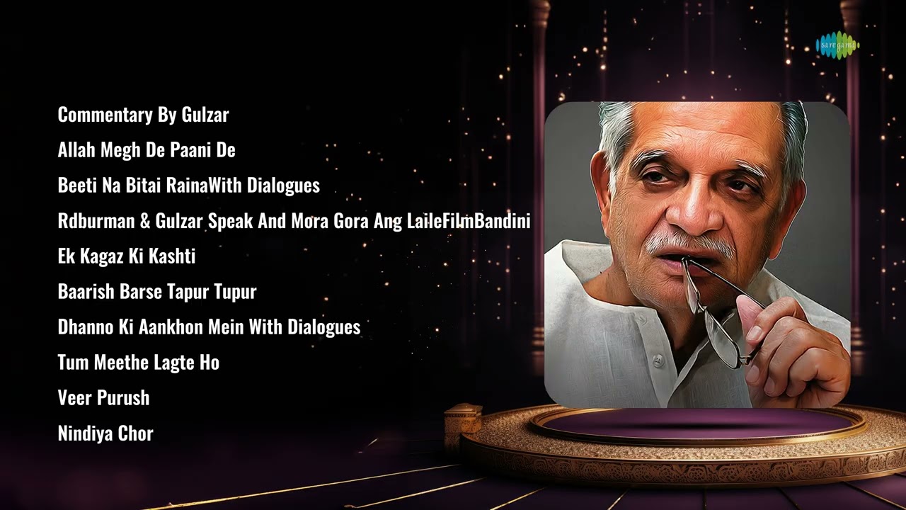 Exploring Gulzar’s Greatest Hits | Bollywood’s Poetic Masterpiece