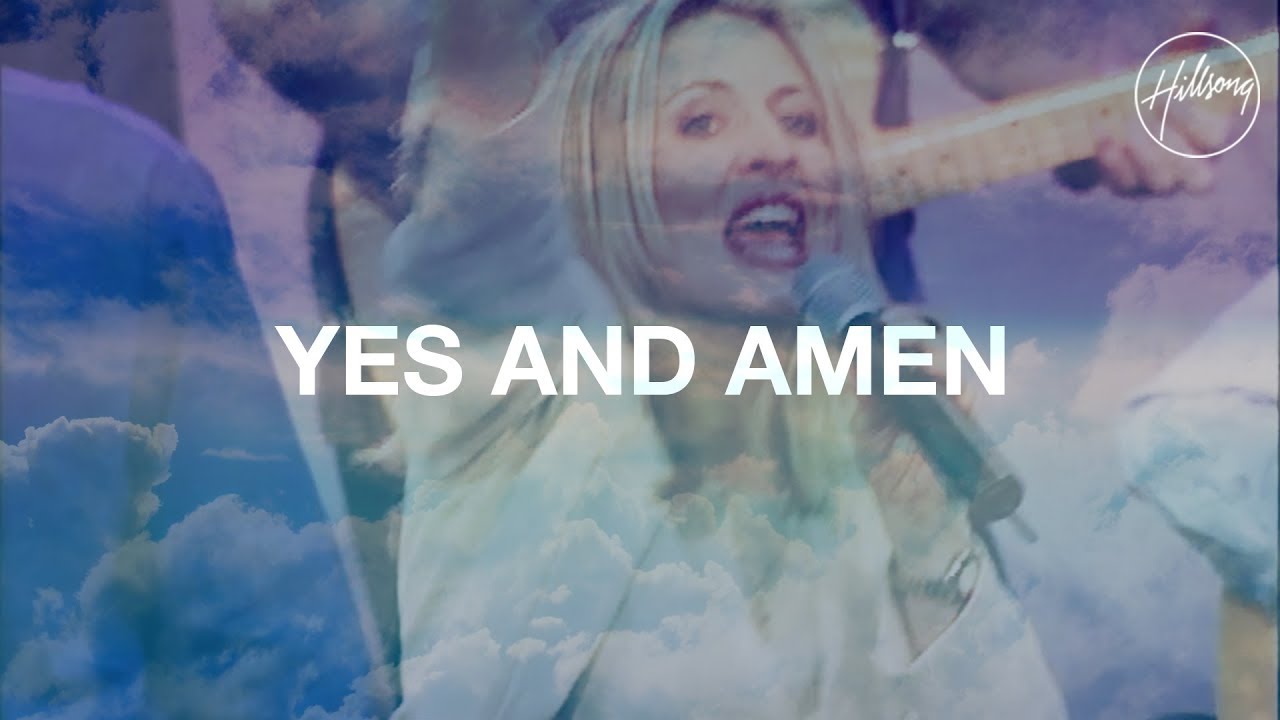 Yes And Amen   Hillsong Worship