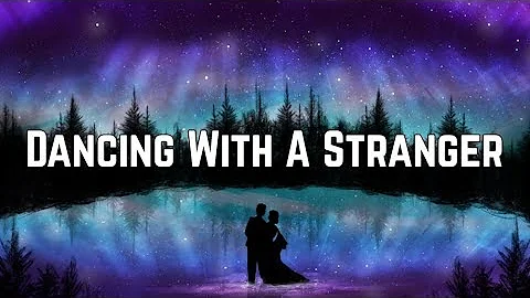 Sam Smith & Normani - Dancing With A Stranger (Lyrics)