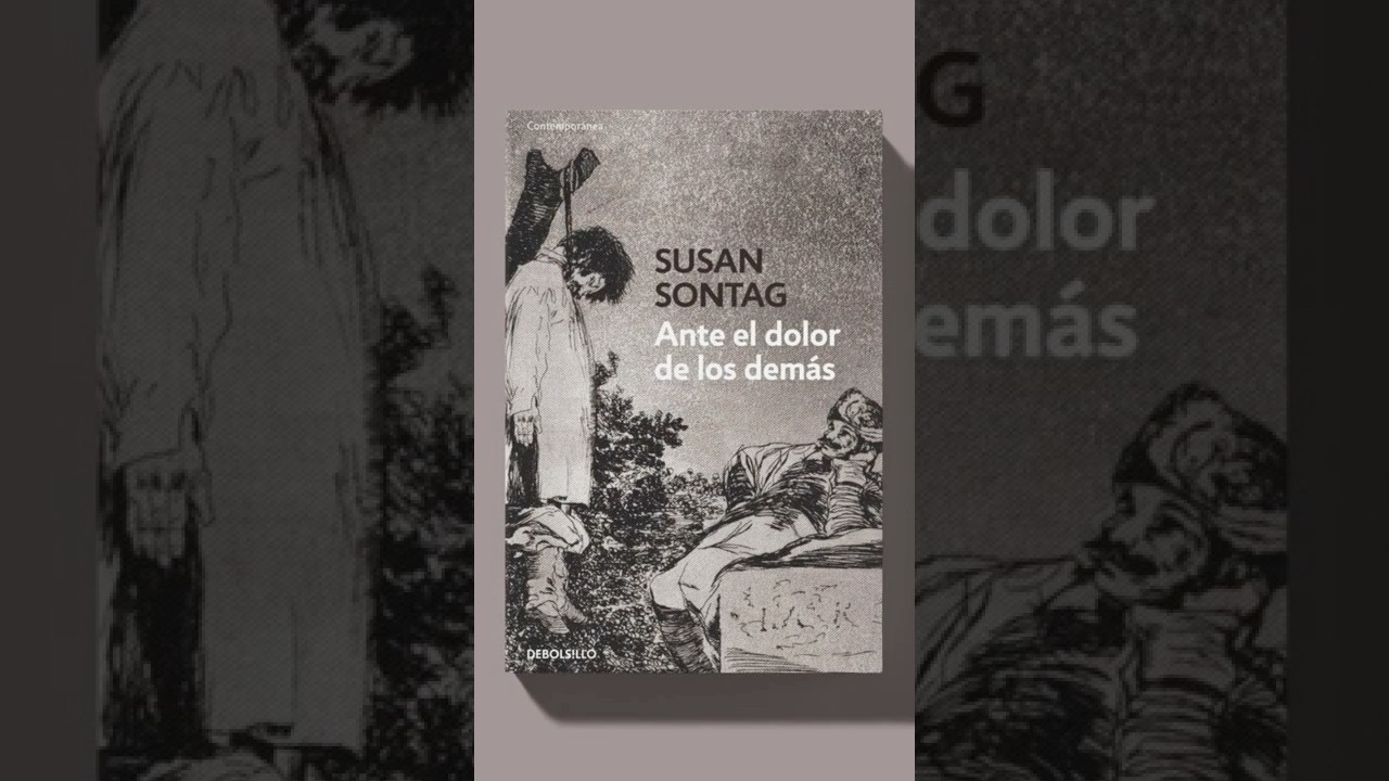 Ante el dolor de los demás (de) Susan Sontag
