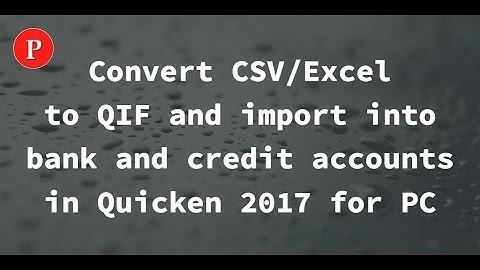 Convert CSV/Excel file to QIF and import into Quicken