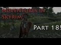 Adventures in Skyrim Lets Play!  Part 18 (We are Introduced to Fight Cave)