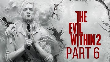 The Evil Within 2 - Gameplay Walkthrough - Part 6 - Behind The Curtain - North Safe House