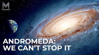 Why Andromeda is Coming For Us.. (And We Can't Stop It)