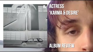 Actress 'Karma & Desire' - ALBUM REVIEW