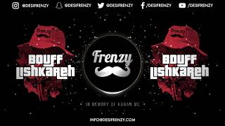 BOUFF LISHKAREH  |  DJ FRENZY  |  LATEST PUNJABI MIX 2017