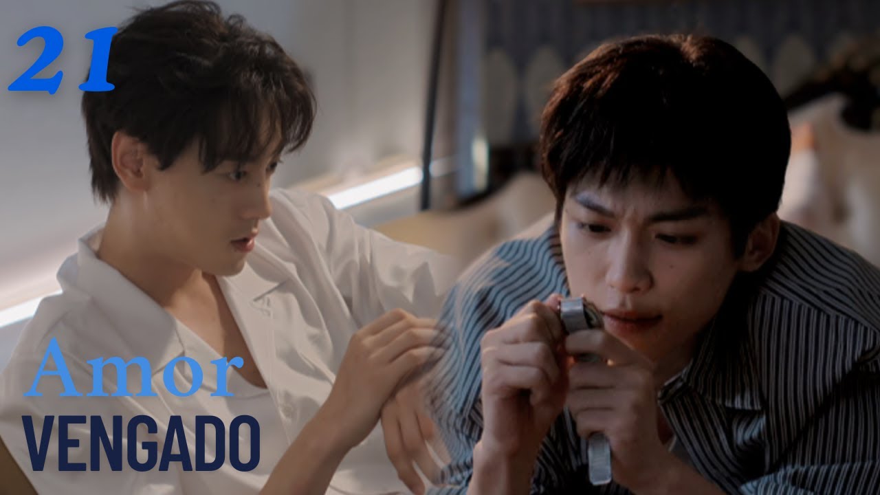 【Series BL】EP21.3 Revenged Love❤️CC se da cuenta de que ha sido engañado#bl #revengedlove #逆爱