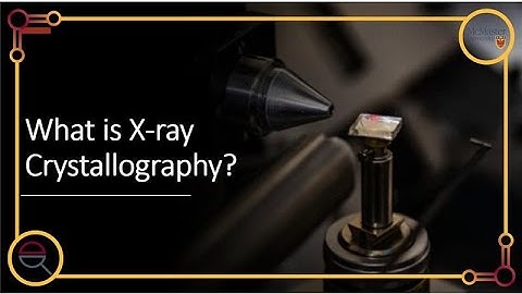 What is X-Ray Crystallography?