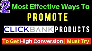 How To Poromote Clickbank Product to Get Sell High Conversion