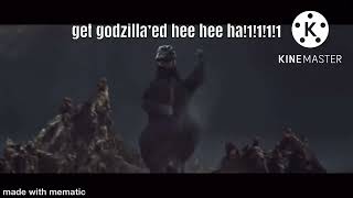 get godzilla’ed (original)