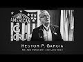 Hector P. Garcia: Awards Ceremony and Luncheon 2018