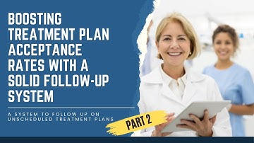 A System to Do Follow Ups With  Unscheduled Treatment Plans: Part B