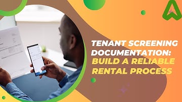 Tenant Screening Documentation: Build a Reliable Rental Process.