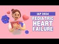 Pediatric Heart failure - IAP NTG  2024