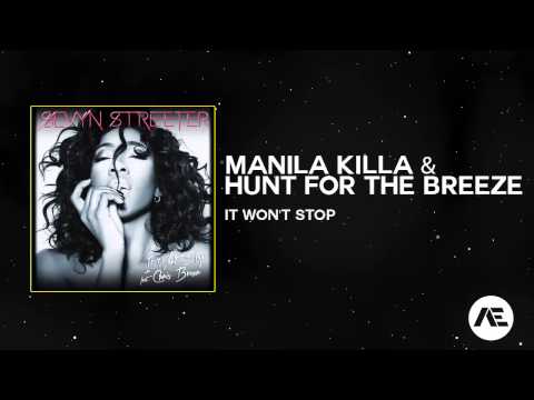 Sevyn Streeter Ft. Chris Brown - It Won't Stop (Manila Killa & Hunt For The Breeze Remix)