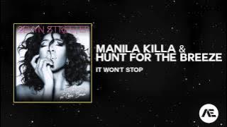 Sevyn Streeter Ft. Chris Brown - It Won't Stop (Manila Killa & Hunt For The Breeze Remix)