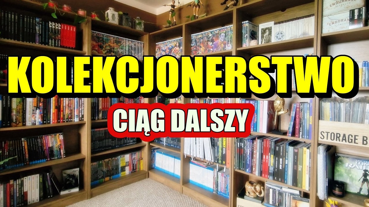 Dlaczego Kolekcjonujemy? Ciąg dalszy rozmowy: Komiksy, Gry, Figurki i Cała Reszta Naszych Skarbów