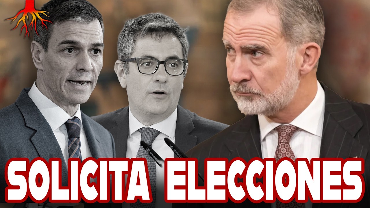 Felipe VI solicita CONVOCAR ELECCIONES ANTICIPADAS a Félix ...